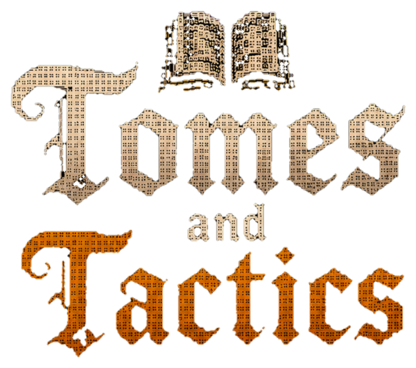 Tomes and Tactics